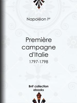 Cover of the book Première Campagne d'Italie by John-Antoine Nau