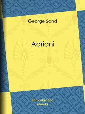 Cover of the book Adriani by Jules Claretie, J.-Gaston Vanderheym