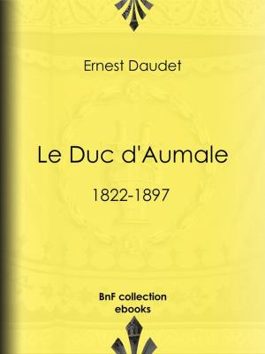 Cover of the book Le Duc d'Aumale by Paul Sébillot