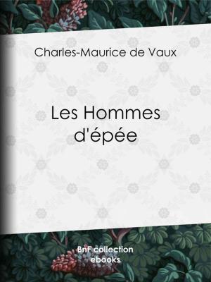 Cover of the book Les Hommes d'épée by Pierre Alexis de Ponson du Terrail