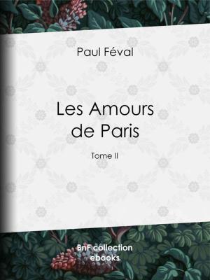 Cover of the book Les Amours de Paris by Mme E. B., Lady Barker