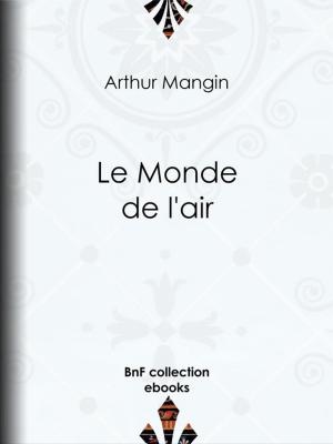 Cover of the book Le Monde de l'air by Alexandre Dumas, Arsène Houssaye