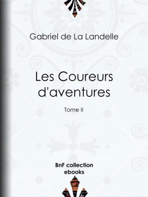 Cover of the book Les Coureurs d'aventures by Théophile Gautier, Delphine de Girardin