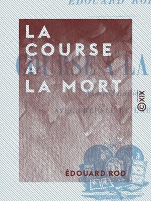 Cover of the book La Course à la mort by Émile Littré, Félix Aroux