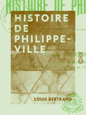 Cover of the book Histoire de Philippeville by Lucien Biart