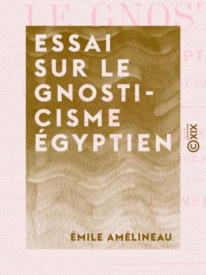 Cover of the book Essai sur le gnosticisme égyptien by Gabriel Monod
