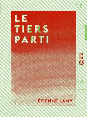 Cover of the book Le Tiers parti by Napoléon