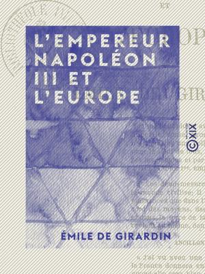 Cover of the book L 'Empereur Napoléon III et l'Europe by Sophie de Ségur