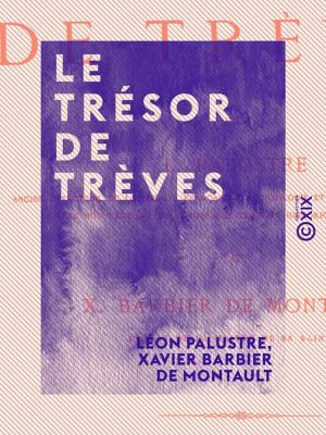 Cover of the book Le Trésor de Trèves by Louis Bertrand, Adelson Castiau