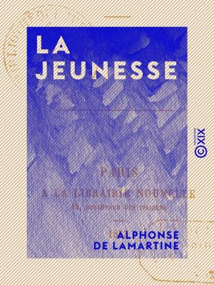 Cover of the book La Jeunesse by Jules de Goncourt, Edmond de Goncourt
