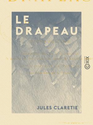 Cover of the book Le Drapeau by Émile Blémont