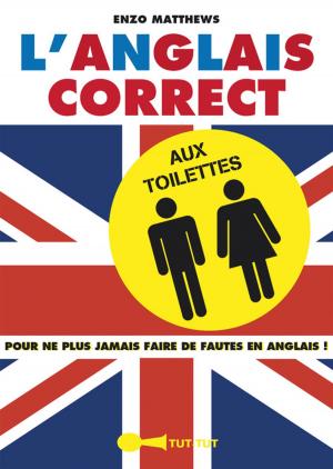 Cover of the book L'anglais correct aux toilettes by Stéphanie Bouvet