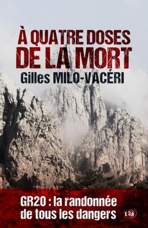 Cover of the book A quatre doses de la mort by Jocelyne Godard