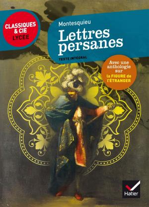 Cover of the book Les Lettres persanes by Bénédicte Delignon-Delaunay, Nicolas Laurent