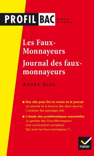 Cover of the book Profil - Gide : Les Faux-monnayeurs, Le Journal des faux-monnayeurs by Caroline Bureau, Jean-Pierre Bureau