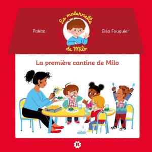 Cover of the book La maternelle de Milo: La première cantine de Milo by Sophie Rigal-Goulard
