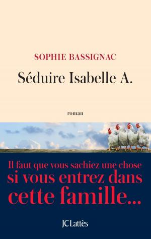 Cover of the book Séduire Isabelle A. by Amin Maalouf