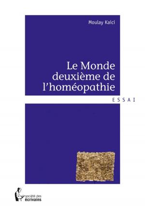 Cover of the book Le Monde deuxième de l'homéopathie by Joëlle Chopin Thiémard