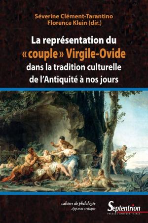 Cover of the book La représentation du « couple » Virgile-Ovide dans la tradition culturelle de l'Antiquité à nos jours by Florence Jany-Catrice