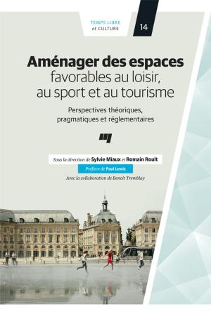 Cover of the book Aménager des espaces favorables au loisir, au sport et au tourisme by Moktar Lamari, Johann Lucas Jacob