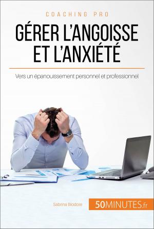 Cover of the book Gérer l'angoisse et l'anxiété by Sarah Klimowski, 50Minutes.fr