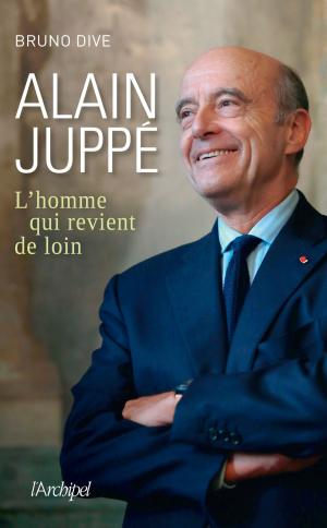 bigCover of the book Alain Juppé, l'homme qui revient de loin by 