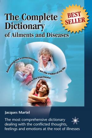Cover of the book The Complete Dictionary of Ailments and Diseases by schadrac kande