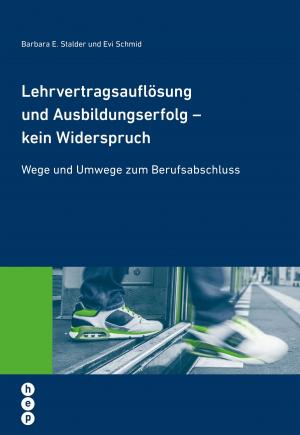 Cover of the book Lehrvertragsauflösung und Ausbildungserfolg - kein Widerspruch by Christian Carlen, Andreas Grassi, Petra Hämmerle, Benedikt Koch