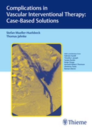 Cover of the book Complications in Vascular Interventional Therapy: Case-Based Solutions by Jan Ekstrand, Markus Walden, Peter Ueblacker