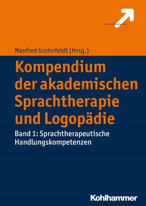 Cover of the book Kompendium der akademischen Sprachtherapie und Logopädie by Christoph Althammer, Winfried Boecken, Stefan Korioth