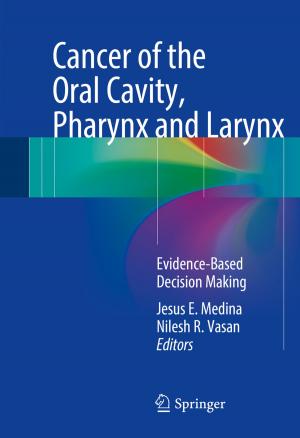 bigCover of the book Cancer of the Oral Cavity, Pharynx and Larynx by 