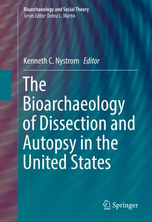 Cover of the book The Bioarchaeology of Dissection and Autopsy in the United States by Johann Rafelski