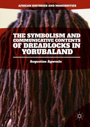 Cover of the book The Symbolism and Communicative Contents of Dreadlocks in Yorubaland by 