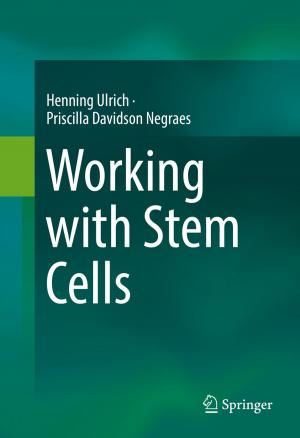 Cover of the book Working with Stem Cells by Guang Shi, Jing Xu, Cheng-Xiang Wang, Yang Yang