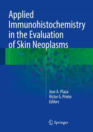 Cover of the book Applied Immunohistochemistry in the Evaluation of Skin Neoplasms by Pietro Zanuttigh, Giulio Marin, Carlo Dal Mutto, Fabio Dominio, Ludovico Minto, Guido Maria Cortelazzo