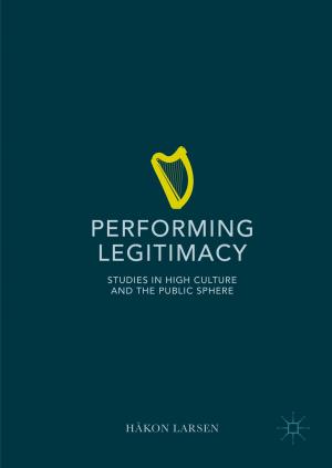 Cover of the book Performing Legitimacy by James Trafford