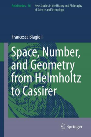 Cover of the book Space, Number, and Geometry from Helmholtz to Cassirer by Rongxing Lu