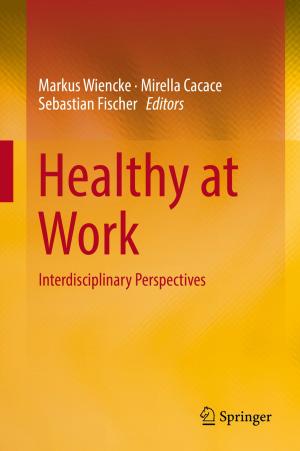 Cover of the book Healthy at Work by Hossein Hassanpour Darvishi, Pezhman Taherei Ghazvinei, Junaidah Ariffin, Masoud Aghajani Mir