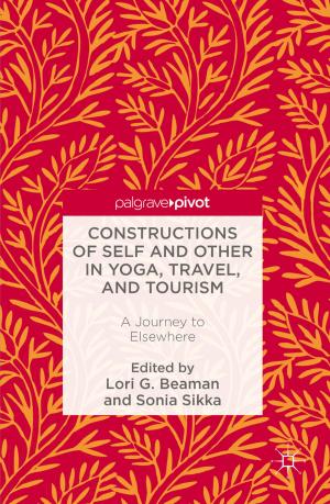 Cover of the book Constructions of Self and Other in Yoga, Travel, and Tourism by Silvian Spiridon