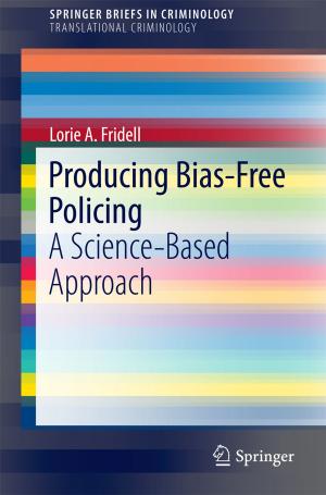 Cover of the book Producing Bias-Free Policing by María Ángela Pampillón Arce