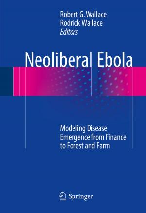 Cover of the book Neoliberal Ebola by Alaa Eldin Hussein Abozeid Ahmed, Abou-Hashema M. El-Sayed, Yehia S. Mohamed, Adel Abdelbaset