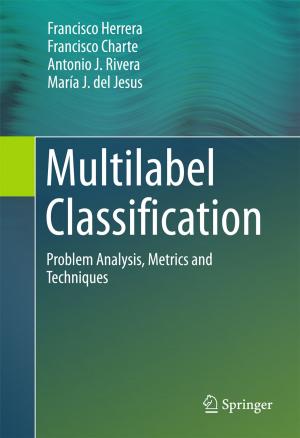 Cover of the book Multilabel Classification by Kishan G. Mehrotra, Chilukuri K. Mohan, HuaMing Huang