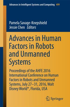 Cover of the book Advances in Human Factors in Robots and Unmanned Systems by Ian Chivers, Jane Sleightholme
