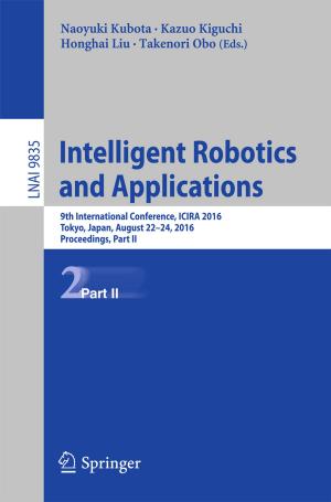 Cover of the book Intelligent Robotics and Applications by Roland Pulfer, Polinpapilinho F. Katina, Dan V. Vamanu, Adrian V. Gheorghe