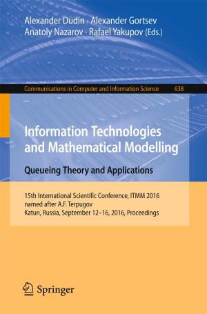 Cover of the book Information Technologies and Mathematical Modelling: Queueing Theory and Applications by Anirban Adhya