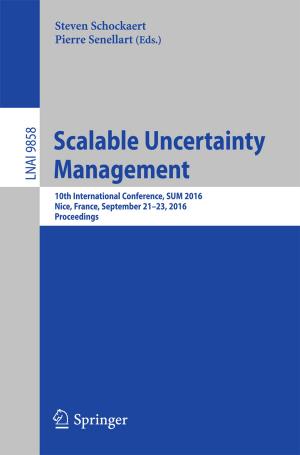 Cover of the book Scalable Uncertainty Management by Stefano Crespi Reghizzi, Luca Breveglieri, Angelo Morzenti