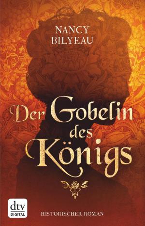 Cover of the book Der Gobelin des Königs by James Patterson, Emily Raymond