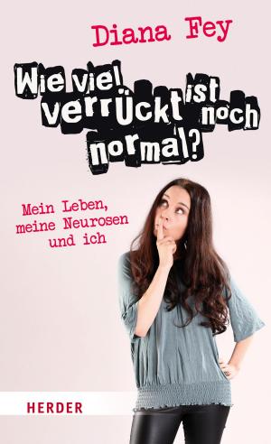 Cover of the book Wie viel verrückt ist noch normal? by Fritz J. Raddatz