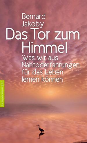 Cover of the book Das Tor zum Himmel by Bernard Jakoby