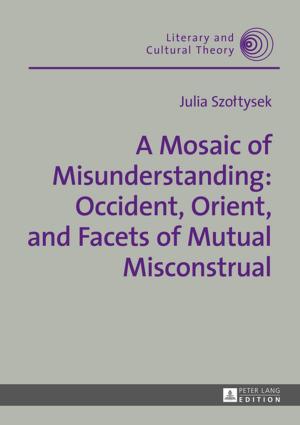 bigCover of the book A Mosaic of Misunderstanding: Occident, Orient, and Facets of Mutual Misconstrual by 